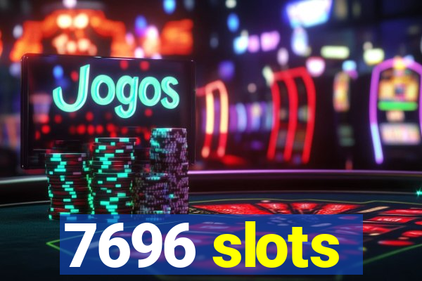 7696 slots